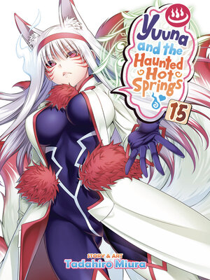 cover image of Yuuna and the Haunted Hot Springs, Volume 15
